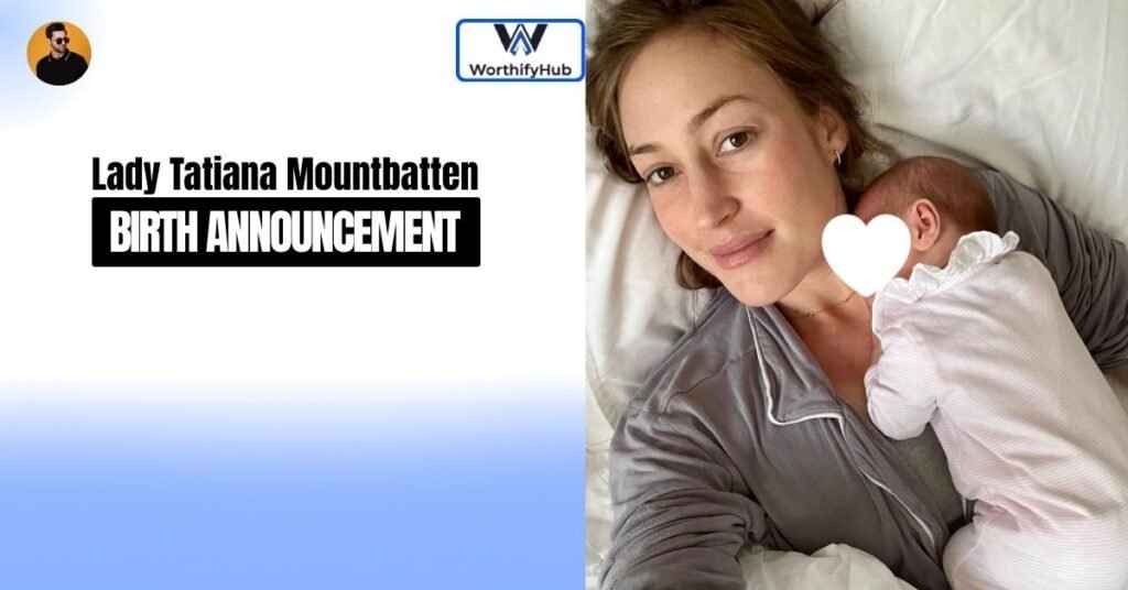 Details and Tone of Lady Tatiana Mountbatten Birth Announcement