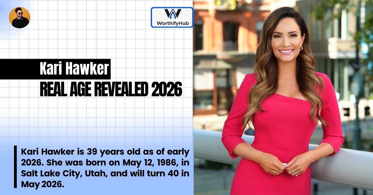 Kari Hawker Age Revealed: How Old Is the Rising Star Really?