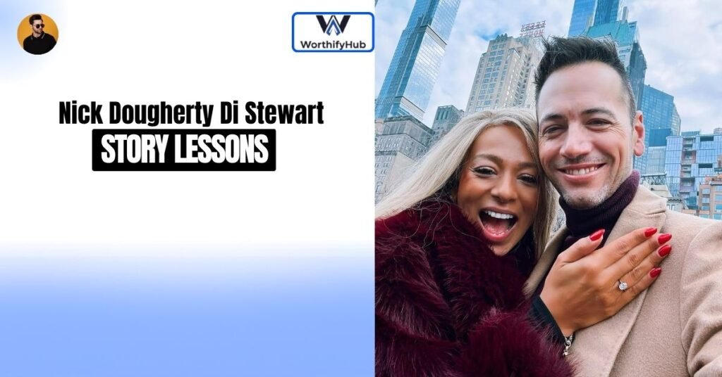 Lessons We Can Take From the Nick Dougherty Di Stewart Split