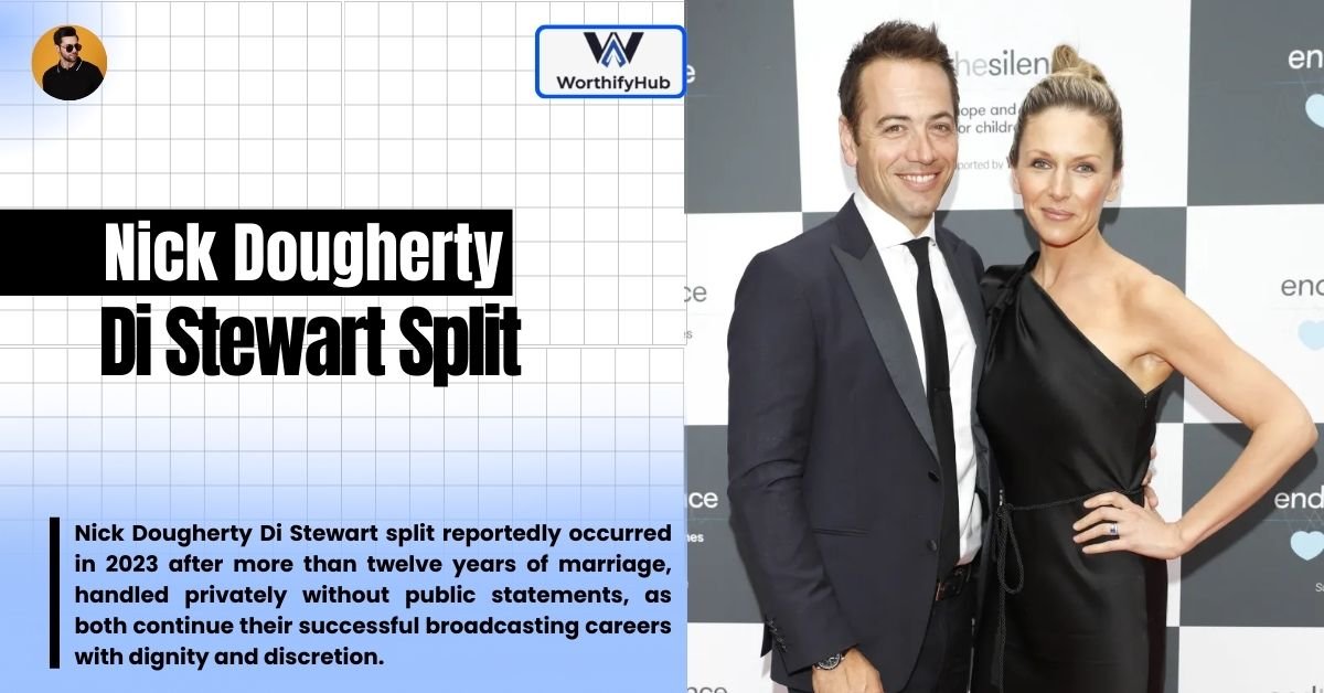 Nick Dougherty Di Stewart Split: What Really Happened Behind the Quiet 2023 Divorce