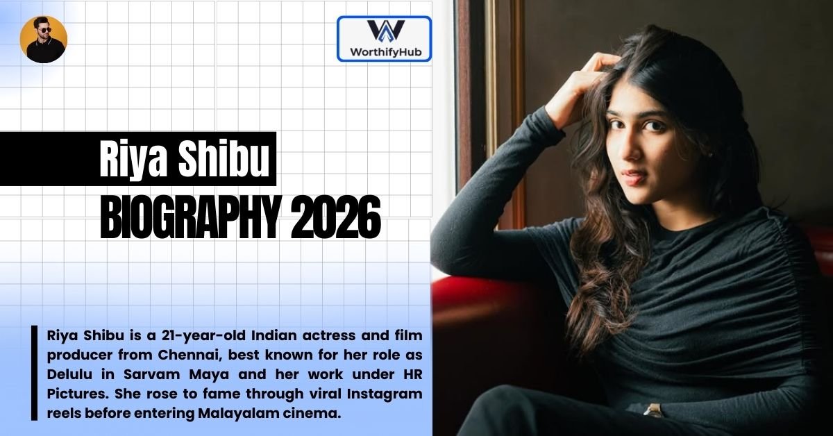Riya Shibu Biography: Age, Father, Family, Height And Many More