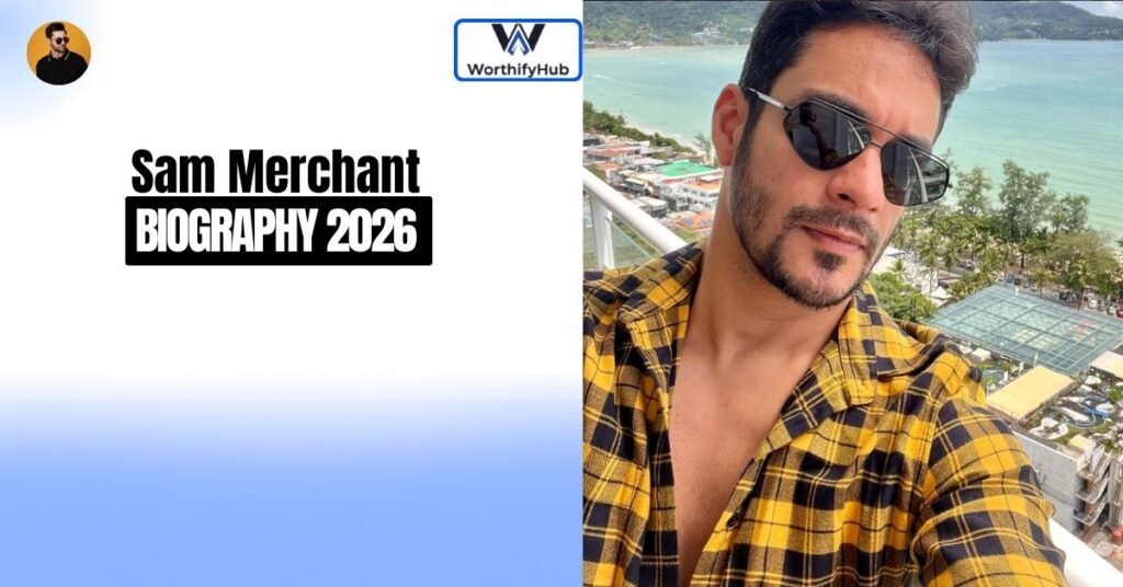 Sam Merchant Biography