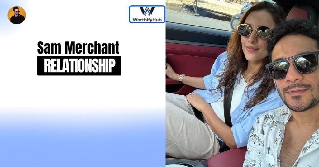 Sam Merchant Relationships, Affairs, and Public Rumours