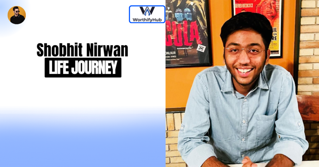 Shobhit Nirwan Inspirational Journey