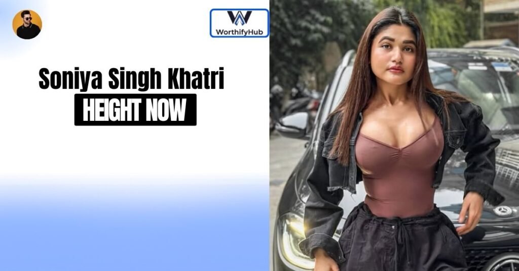 Soniya Singh Khatri Height