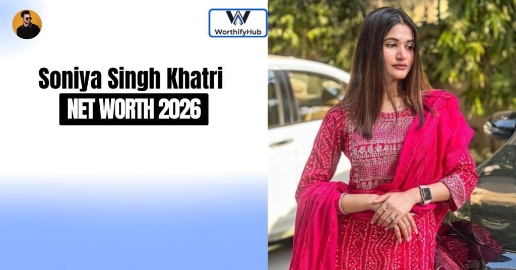 Soniya Singh Khatri Net Worth