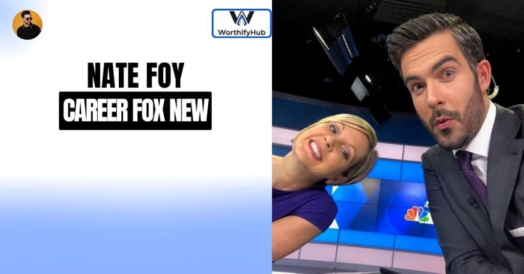Nate Foy Career Timeline at Fox News