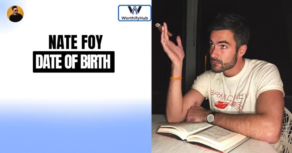 Nate Foy Date of Birth