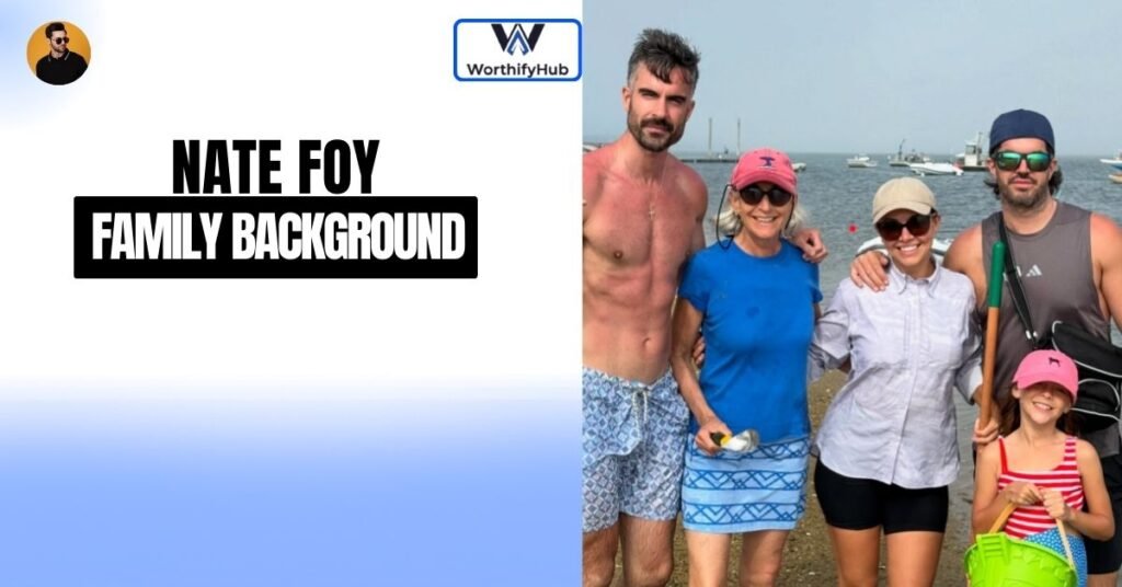 Nate Foy Family Background
