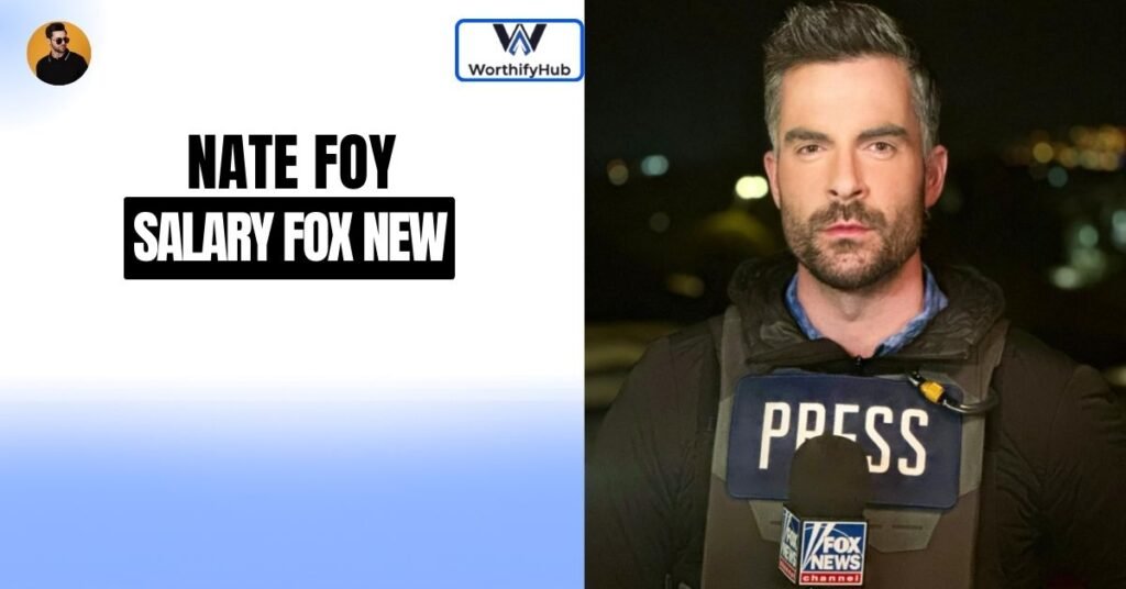 Nate Foy Salary and Net Worth Overview